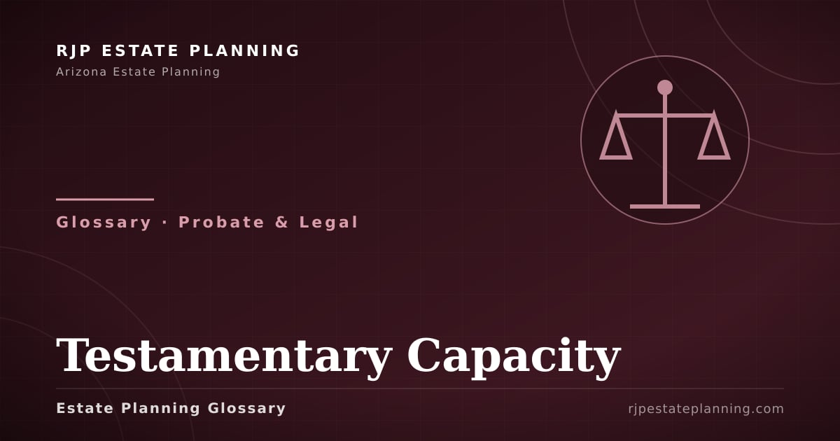 Testamentary Capacity – Glossary | RJP Estate Planning