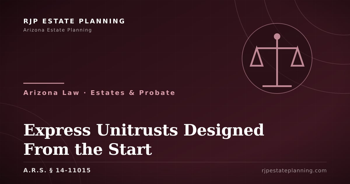 Express Unitrusts Designed (§ 14-11015) | Arizona Law