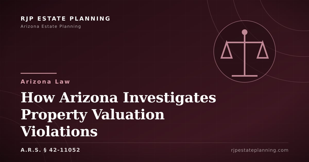 How Arizona Investigates Property (§ 42-11052) | Arizona Law